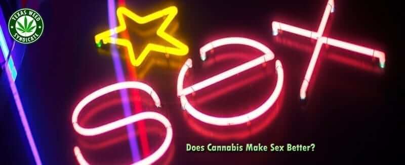 Does Cannabis Make Sex Better?